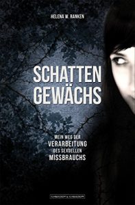 Descargar Schattengewächs: Mein Weg der Verarbeitung des sexuellen Missbrauchs (German Edition) pdf, epub, ebook