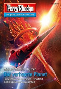 Descargar Perry Rhodan 2877 (Heftroman): Der verheerte Planet: Perry Rhodan-Zyklus “Sternengruft” (Perry Rhodan-Erstauflage) (German Edition) pdf, epub, ebook