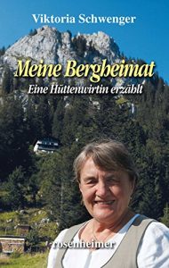 Descargar Meine Bergheimat – Eine Hüttenwirtin erzählt (Landfrauen 22) (German Edition) pdf, epub, ebook