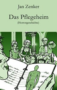 Descargar Das Pflegeheim: Horrorgeschichte (German Edition) pdf, epub, ebook