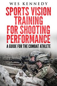 Descargar Sports Vision Training For Shooting Performance: A Guide For The Combat Athlete (English Edition) pdf, epub, ebook