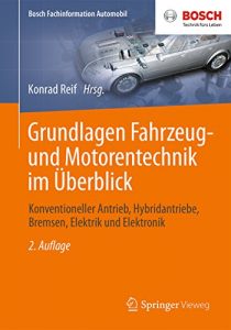 Descargar Grundlagen Fahrzeug- und Motorentechnik im Überblick: Konventioneller Antrieb, Hybridantriebe, Bremsen, Elektrik und Elektronik (Bosch Fachinformation Automobil) pdf, epub, ebook