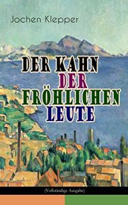 Descargar Der Kahn der fröhlichen Leute (Vollständige Ausgabe): Humorvoller Klassiker der Deutschen Literatur (German Edition) pdf, epub, ebook