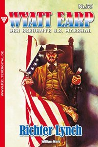 Descargar Wyatt Earp 50 – Western: Richter Lynch (German Edition) pdf, epub, ebook