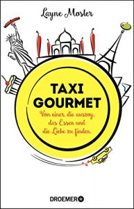 Descargar Taxi Gourmet: Auf der Suche nach dem Geschmack des Lebens und der Liebe pdf, epub, ebook