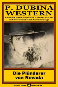 Descargar P. Dubina Western, Bd. 19: Die Plünderer von Nevada (Western-Reihe) (German Edition) pdf, epub, ebook