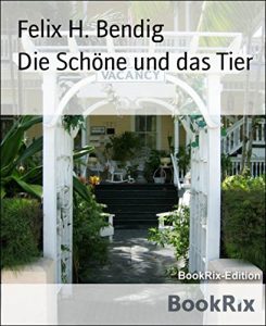 Descargar Die Schöne und das Tier: Ein modernes Rollenbuch für ein altes Märchen (German Edition) pdf, epub, ebook