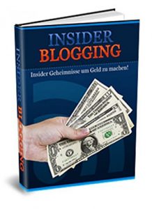 Descargar Insider Blogging: Endlich veröffentlicht: Die Insider Strategien, um ein Vermögen mit Online Blogs zu machen pdf, epub, ebook