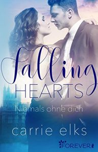 Descargar Falling Hearts: Niemals ohne dich (Love-in-London 3) (German Edition) pdf, epub, ebook