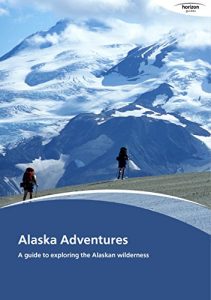 Descargar Alaska Adventures: A guide to exploring the Alaskan wilderness (English Edition) pdf, epub, ebook