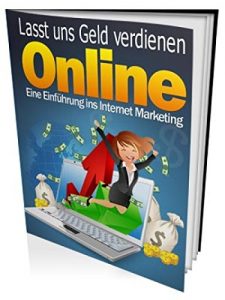 Descargar Lasst uns Geld verdienen online: Eine Einführung ins Internet Marketing pdf, epub, ebook