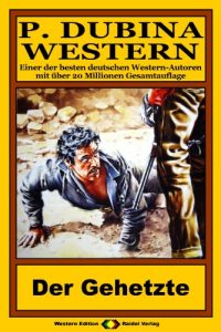 Descargar P. Dubina Western, Bd. 76: Der Gehetzte (Western-Reihe) (German Edition) pdf, epub, ebook