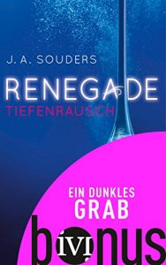 Descargar Ein dunkles Grab: Die Kurzgeschichte zum Roman “Renegade. Tiefenrausch” (German Edition) pdf, epub, ebook