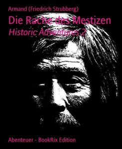 Descargar Die Rache des Mestizen: Historic Adventures 2 (German Edition) pdf, epub, ebook