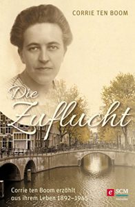 Descargar Die Zuflucht: Corrie ten Boom erzählt aus ihrem Leben 1892-1945 (German Edition) pdf, epub, ebook