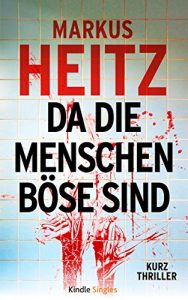 Descargar Da die Menschen böse sind (Kindle Single) (German Edition) pdf, epub, ebook