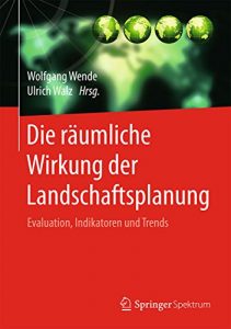 Descargar Die räumliche Wirkung der Landschaftsplanung: Evaluation, Indikatoren und Trends pdf, epub, ebook