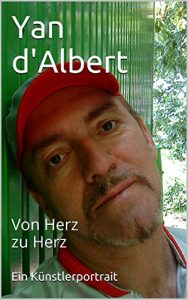 Descargar Yan d’Albert: Von Herz zu Herz – Ein Künstlerportrait (German Edition) pdf, epub, ebook