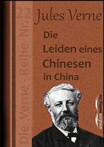 Descargar Die Leiden eines Chinesen in China: Die Verne-Reihe Nr. 22 (German Edition) pdf, epub, ebook