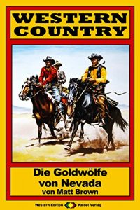 Descargar WESTERN COUNTRY 94: Die Goldwölfe von Nevada (German Edition) pdf, epub, ebook