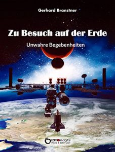 Descargar Zu Besuch auf der Erde: Unwahre Begebenheiten pdf, epub, ebook