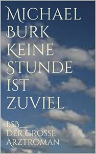 Descargar Keine Stunde ist zuviel: BsB__ Der große Arztroman (German Edition) pdf, epub, ebook