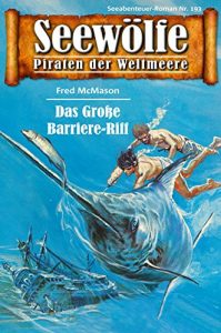 Descargar Seewölfe – Piraten der Weltmeere 193: Das Große Barriere-Riff (German Edition) pdf, epub, ebook