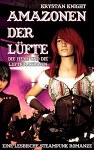 Descargar Amazonen der Lüfte: Die Hexe und die Luftpiratinnen: Eine lesbische Steampunk Romanze (German Edition) pdf, epub, ebook