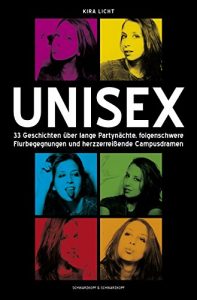 Descargar Unisex: 33 Geschichten über lange Partynächte,  folgenschwere Flurbegegnungen und  herzzerreißende Campusdramen (German Edition) pdf, epub, ebook