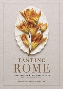 Descargar Tasting Rome: Fresh Flavors and Forgotten Recipes from an Ancient City pdf, epub, ebook