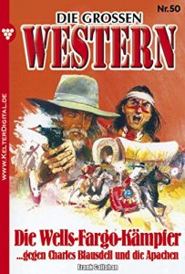 Descargar Die großen Western 50: Die Wells-Fargo-Kämpfer pdf, epub, ebook