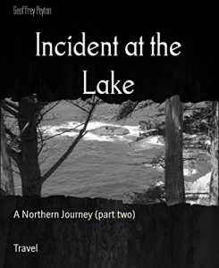 Descargar Incident at the Lake: A Northern Journey (part two) (English Edition) pdf, epub, ebook