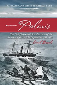 Descargar Polaris: The Chief Scientist’s Recollections of the American North Pole Expedition, 1871-73 (Northern Lights) pdf, epub, ebook