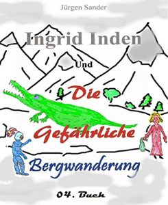 Descargar Ingrid Inden und die gefährliche Bergwanderung Buch o4: Die kostenlose Lerseprobe (German Edition) pdf, epub, ebook