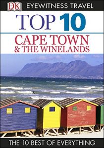 Descargar DK Eyewitness Top 10 Travel Guide: Cape Town and the Winelands: Cape Town and the Winelands pdf, epub, ebook