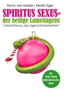 Descargar Spiritus Sexus – der heilige Lamettageist: Eine Geschichte aus: “Sex, Lügen & Einmachbohnen (German Edition) pdf, epub, ebook