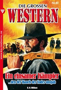 Descargar Die großen Western 81: Ein einsamer Kämpfer (German Edition) pdf, epub, ebook