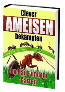 Descargar Clever Ameisen bekämpfen: Im Haus und im Garten pdf, epub, ebook