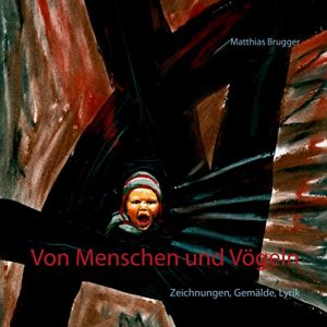 Descargar Von Menschen und Vögeln: Zeichnungen, Gemälde, Lyrik pdf, epub, ebook