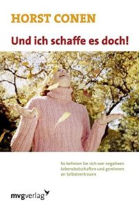 Descargar Und ich schaffe es doch!: So befreien Sie sich von negativen Lebensbotschaften  und gewinnen an Selbstvertrauen pdf, epub, ebook