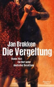 Descargar Die Vergeltung – Rhoon 1944: Ein Dorf unter deutscher Besatzung pdf, epub, ebook