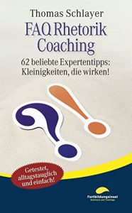 Descargar FAQ Rhetorik Coaching: 62 beliebte Expertentipps: Kleinigkeiten, die wirken! (German Edition) pdf, epub, ebook