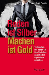 Descargar Reden ist Silber, Machen ist Gold: 15 Impulse, mit denen Sie Ihre Vorhaben garantiert in Ergebnisse umsetzen pdf, epub, ebook