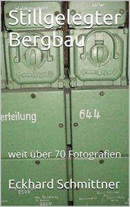 Descargar Stillgelegter Bergbau: weit über 70 Fotografien (German Edition) pdf, epub, ebook