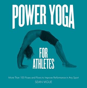 Descargar Power Yoga for Athletes: More than 100 Poses and Flows to Improve Performance in Any Sport pdf, epub, ebook