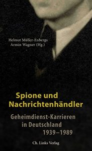 Descargar Spione und Nachrichtenhändler: Geheimdienst-Karrieren in Deutschland 1939-1989 (Politik & Zeitgeschichte) (German Edition) pdf, epub, ebook