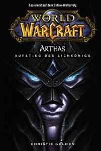 Descargar World of Warcraft: Arthas – Aufstieg des Lichkönigs: Roman zum Game (German Edition) pdf, epub, ebook