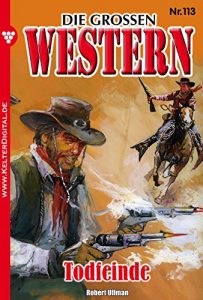 Descargar Die großen Western 113: Todfeinde (German Edition) pdf, epub, ebook