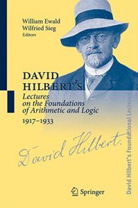 Descargar David Hilbert’s Lectures on the Foundations of Arithmetic and Logic 1917-1933 (David Hilbert’s Lectures on the Foundations of Mathematics and Physics, 1891-1933) pdf, epub, ebook