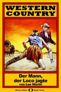 Descargar WESTERN COUNTRY, Bd. 20: Der Mann, der Loco jagte (German Edition) pdf, epub, ebook